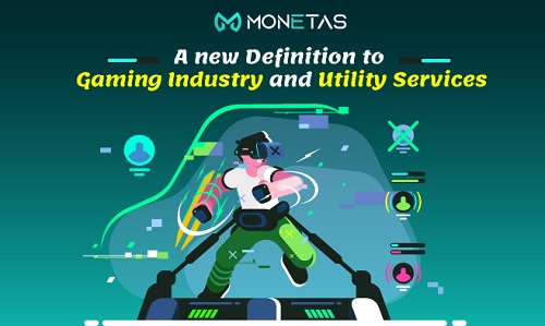 MONETAS: A new Definition to Gaming Industry and Utility Services
